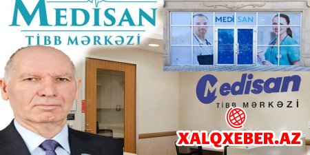 Deputat Əsabil Qasımovun xalası oğlu ''Medisan'' klinikanı vəhhabilərə verib