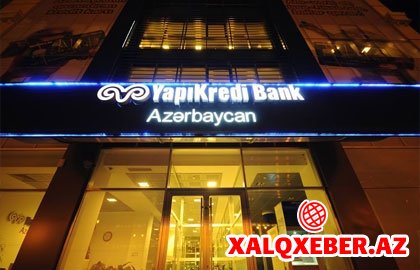 “Yapı Kredi Bank Azərbaycan”ın başını qara buludlar alıb? – NÜANSLAR