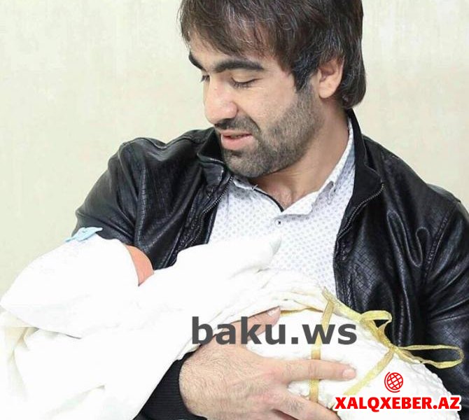 Rafael Ağayevin yeni doğulan oğlunun FOTOsu