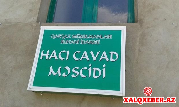 “Hacı Cavad” məscidi söküldü: yeni məscidin hazır olacağı vaxt açıqlandı