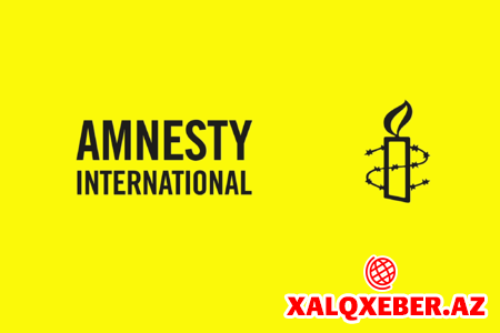 “Amnesty İnternational”dan Azərbaycana qarşı təxribat