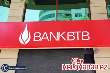 "Bank BTB" zərərdə olduğunu açıqladı - MƏCMU KAPİTALI DA AZALIB