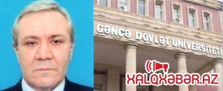 "Var-dövlət" universitetinə çevrilən Gəncə Dövlət Universiteti - Nə qədər ki, "qara kassa" kimi tanınan Şahin və Elçin kimlər var, universitetdə ədaləti bərpa etmək mümkün olmayacaq NAZİRƏ MÜRACİƏT