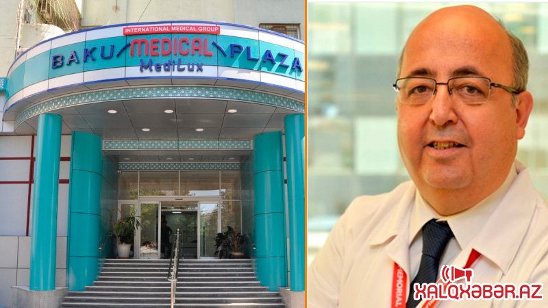 “Baku Medical Plaza”nın "nevroz" həkimi: Turker Şahineri Bakıya niyə çağırıblar?