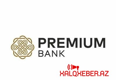 "Premium Bank” geriyə doğru irəliləyir - Bankın xalis mənfəəti 45% azalıb