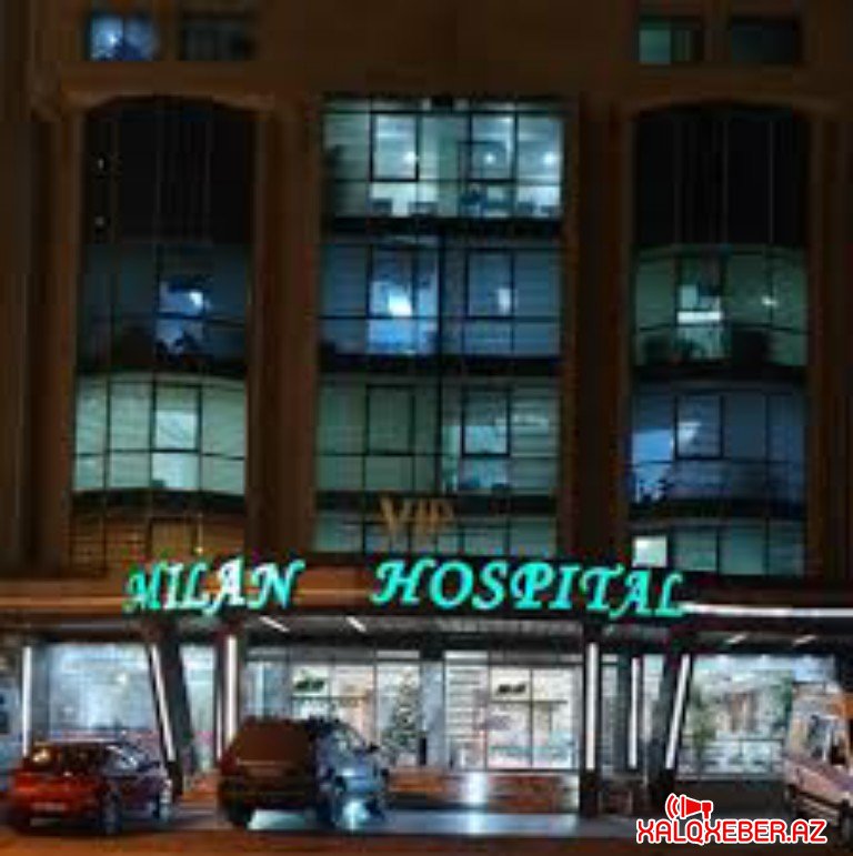"Milana Hospital"da həkim özbaşınalığı... - GİLEY