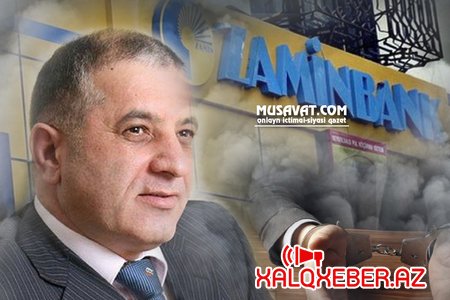 "Zaminbank”ın rəhbərinin həbsində Eldar Mahmudov çetesinin izi - İLGİNC