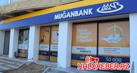 "Muğanbank"dan 100 milyon manat çıxarılıb - Bağlanma təhlükəsi