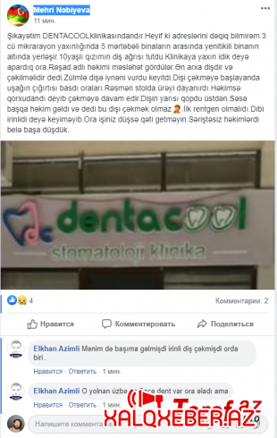 "Səsə başqa həkim gəldi və dedi bu dişi çəkmək olmaz" - DENTACOOL klinikasından ŞİKAYƏT