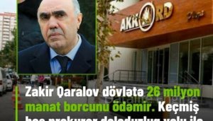 Zakir Qaralovun 26 milyon vergi borcu üzə çıxdı