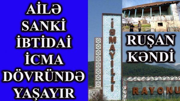 İsmayıllının icra başçısının bu ailədən XƏBƏRİ VARMI? - 21-ci əsrdir eee, cənablar...