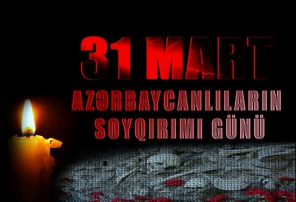 Tariximizin qanlı səhifəsi – “31 Mart - Azərbaycanlıların Soyqırımı Günü”