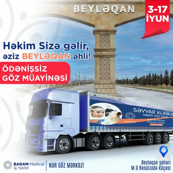 Badam Medical Centerin səyyar klinikası iyunun 3-dən 17-dək Beyləqanda olacaq