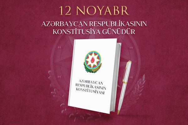 Konstitusiyamız müstəqil dövlət quruculuğu prosesini tənzimləyən mükəmməl və mütərəqqi sənəddir