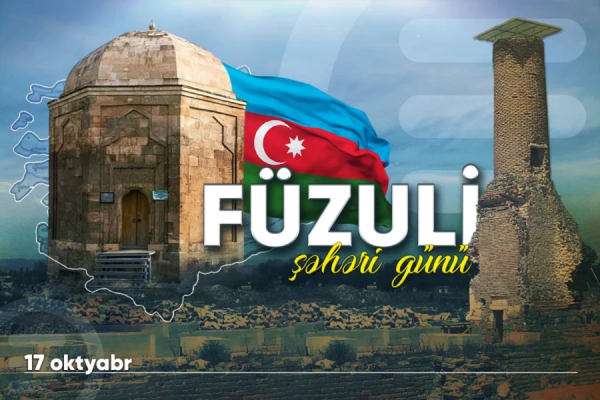 17 Oktyabr - Füzuli şəhəri günüdür