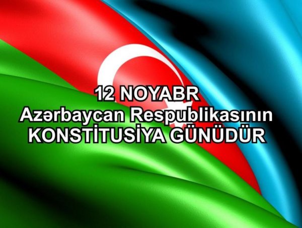 12 noyabr - Azərbaycan Respublikasının Konstitusiya Günüdür