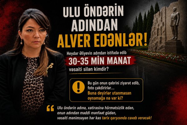 Qrantla susdurulan həqiqətlər! -“Heydər Əliyevin Şuşa sevgisi” adı altında mənimsəmə faktı niyə araşdırılmadı?