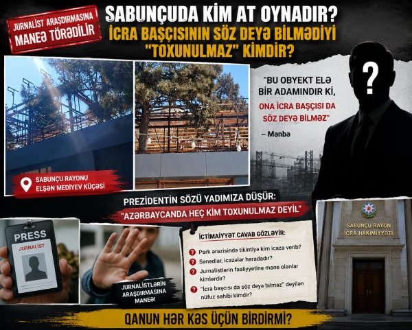 Sabunçuda “toxunulmaz” tikinti iddiası – İcra başçısının belə söz deyə bilmədiyi şəxs kimdir?