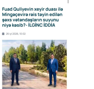 Mingəçevirdə yeni su "XOZEYİN"i peyda olub... Özüdə dayısı lap yuxarıdadır... İTTİHAM